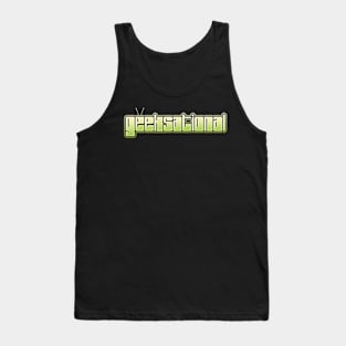 Geeksational Tank Top